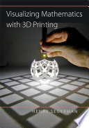 Visualizing mathematics with 3D printing [E-Book] /