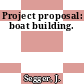 Project proposal: boat building.