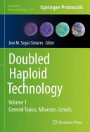 Doubled Haploid Technology. Volume 1. General Topics, Alliaceae, Cereals [E-Book] /