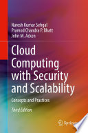 Cloud Computing with Security and Scalability. [E-Book] : Concepts and Practices /