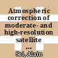 Atmospheric correction of moderate- and high-resolution satellite imagery [E-Book] /