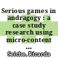 Serious games in andragogy : a case study research using micro-content games [E-Book] /