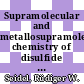 Supramolecular and metallosupramolecular chemistry of disulfide and porphyrin based building blocks /