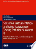 Sensors & Instrumentation and Aircraft/Aerospace Testing Techniques, Volume 8 [E-Book] : Proceedings of the 41st IMAC, A Conference and Exposition on Structural Dynamics 2023 /