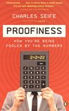 Proofiness : how you´re being fooled by the numbers /