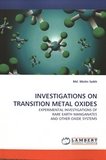 Investigations on transition metal oxides : experimental investigations of rare earth manganates and other oxide systems /