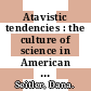 Atavistic tendencies : the culture of science in American modernity [E-Book] /