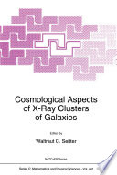 Cosmological Aspects of X-Ray Clusters of Galaxies [E-Book] /