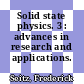 Solid state physics. 3 : advances in research and applications.