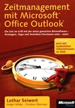 Zeitmanagement mit Microsoft Office Outlook : die Zeit im Griff mit der meist genutzten Bürosoftware : Strategien, Tipps und Techniken (Versionen 2000-2007) /