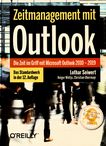 Zeitmanagement mit Outlook : die Zeit im Griff mit Microsoft Outlook 2010-2019 ; Strategien, Tipps und Techniken /