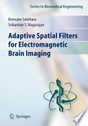 Adaptive Spatial Filters for Electromagnetic Brain Imaging [E-Book] /