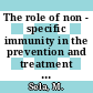 The role of non - specific immunity in the prevention and treatment of cancer : Proceedings of a study week : Citta-del-Vaticano, 17.10.1977-21.10.1977.