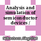 Analysis and simulation of semiconductor devices /