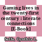 Gaming lives in the twenty-first century : literate connections [E-Book] /