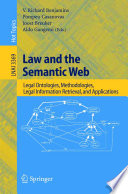 Law and the Semantic Web [E-Book] / Legal Ontologies, Methodologies, Legal Information Retrieval, and Applications
