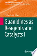 Guanidines as Reagents and Catalysts I [E-Book] /