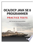 OCA/OCP Java SE 8 programmer : practice tests [E-Book] /