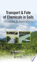 Transport & fate of chemicals in soils : principles & applications [E-Book] /