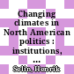 Changing climates in North American politics : institutions, policymaking, and multilevel governance [E-Book] /
