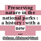 Preserving nature in the national parks : a history : with a new preface and epilogue [E-Book] /