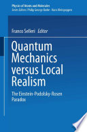 Quantum Mechanics Versus Local Realism [E-Book] : The Einstein-Podolsky-Rosen Paradox /