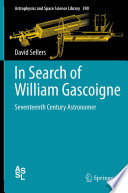 In Search of William Gascoigne [E-Book] : Seventeenth Century Astronomer /