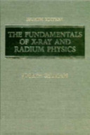 The fundamentals of x-ray and radium physics.