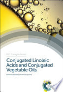 Conjugated linoleic acids and conjugated vegetable oils  / [E-Book]