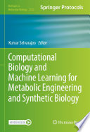Computational Biology and Machine Learning for Metabolic Engineering and Synthetic Biology [E-Book] /