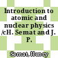 Introduction to atomic and nuclear physics /cH. Semat and J. P. Albright