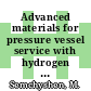 Advanced materials for pressure vessel service with hydrogen at high temperatures and pressures : Pressure vessels and piping conference 1982 : Orlando, FL, 27.06.1982-02.07.1982.