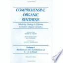 Comprehensive organic synthesis. 4. Additions to and substitutions at C-C pi-bonds : selectivity, strategy & efficiency in modern organic chemistry /