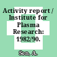 Activity report / Institute for Plasma Research: 1982/90.