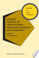 Catalytic Synthesis of Alkene-Carbon Monoxide Copolymers and Cooligomers [E-Book] /