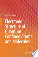 Electronic Structure of Quantum Confined Atoms and Molecules [E-Book] /