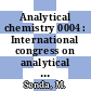Analytical chemistry 0004 : International congress on analytical chemistry: plenary lectures : Congres international sur la chimie analytique: conferences plenieres : Kyoto, 03.04.72-07.04.72.