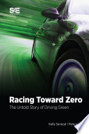 Racing Toward Zero : The Untold Story of Driving Green [E-Book]