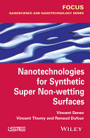 Nanotechnologies for synthetic super non-wetting surfaces [E-Book] /