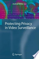 Protecting Privacy in Video Surveillance [E-Book] /