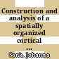 Construction and analysis of a spatially organized cortical network model [E-Book] /