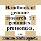 Handbook of genome research. 1 : genomics, proteomics, metabolomics, bioinformatics, ethical and legal issues /