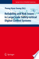 Reliability and Risk Issues in Large Scale Safety-critical Digital Control Systems [E-Book] /