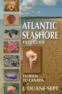 Atlantic seashore field guide : Florida to the Arctic [E-Book] /