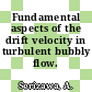 Fundamental aspects of the drift velocity in turbulent bubbly flow.