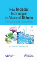 New microbial technologies for advanced biofuels : toward more sustainable production methods [E-Book] /