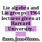Lie algebra and Lie groups : 1964 lectures given at Harvard University.
