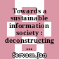 Towards a sustainable information society : deconstructing WSIS [E-Book] /