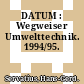 DATUM : Wegweiser Umwelttechnik. 1994/95.