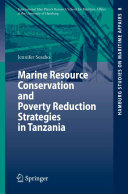 Marine resource conservation and poverty reduction strategies in Tanzania [E-Book] /